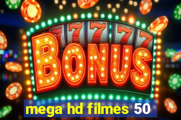 mega hd filmes 50